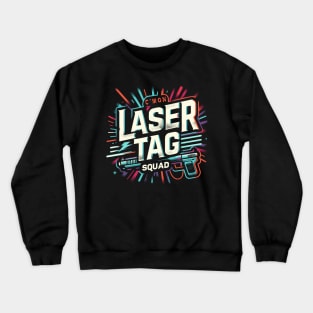 C'mon Laser Tag Squad Gun Gamer Matching Competition Novelty Crewneck Sweatshirt